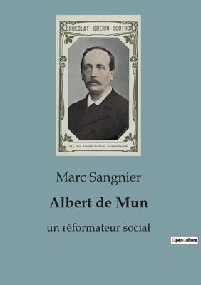 Book cover of Albert de Mun: Une exploration de l'transition oratoire, politique et social d'Albert de Mun by Sangnier, Marc