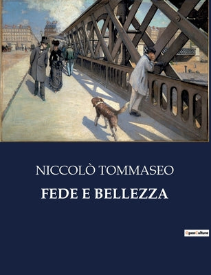 Book cover of Fede E Bellezza: Un viaggio tra fede e bellezza nell'opera di Niccol by Tommaseo, Niccol