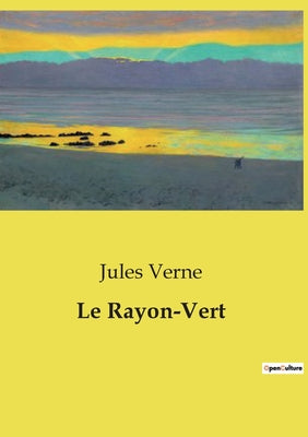 Book cover of Le Rayon-Vert: Une qu by Verne, Jules