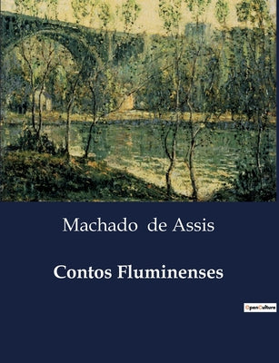 Book cover of Contos Fluminenses: Uma colet by de Assis, Machado