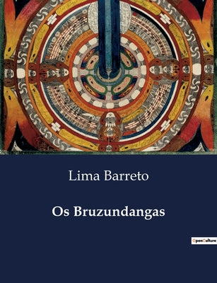Book cover of Os Bruzundangas: Uma S by Barreto, Lima