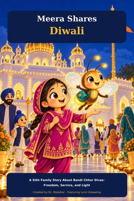 Meera Shares Diwali: A Sikh Family Story About Bandi Chhor Divas: Freedom, Service, and Light by Madahar book cover