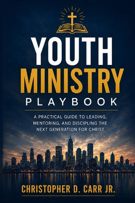 Youth Ministry Playbook by Christopher Carr book cover