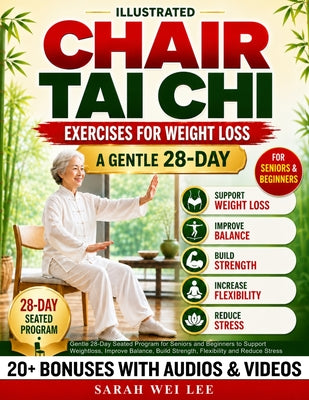 Illustrated Chair Tai Chi Exercises for Weight Loss: Gentle 28-Day Seated Program for Seniors and Beginners to Support Weightloss, Improve Balance, Bu by Sarah Wei Lee book cover