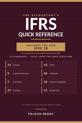 The Accountant's IFRS Quick Reference: 24 Standards Summarized for Working Accountants, Including the New IFRS 18 by Palgun Reddy book cover