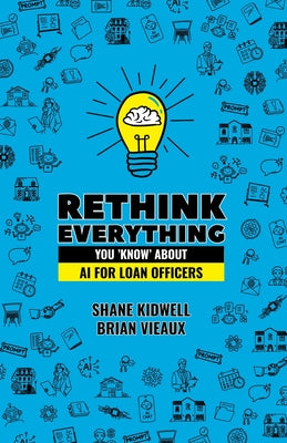 Rethink Everything You 'Know' About AI for Loan Officers by Brian Vieaux book cover