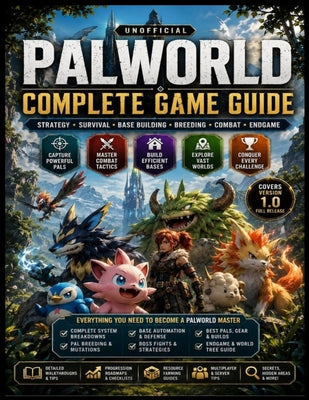 Palworld Complete Guide: The Complete Strategy Guide to Survival, Base Building, Pal Breeding, Combat, and the World Tree Endgame by Derek J. Sawyer book cover
