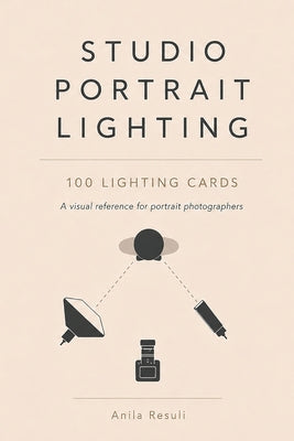 Studio Portrait Lighting: 100 Lighting Cards by Anila Resuli book cover