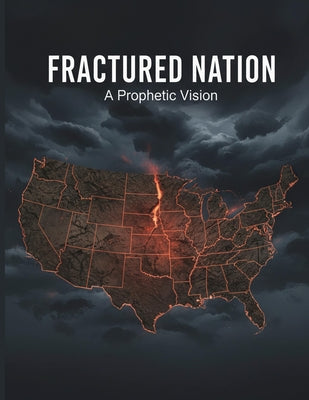Fractured Nation: A Prophetic Vision by Javier Lopez book cover