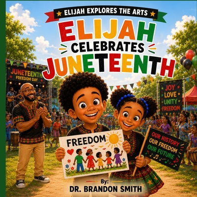 Elijah Celebrates Juneteenth by Brandon Smith book cover