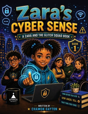 Zara and the Glitch Squad: Zara's Cyber Sense by Chamon Gayton book cover