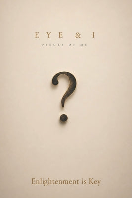 Eye & I: PIECES of ME by Tevin Armbrister book cover