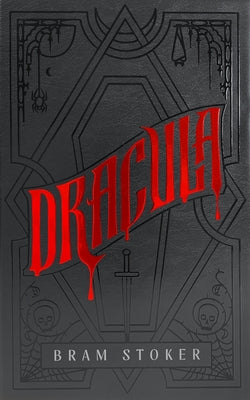Book cover of Dracula: A Deluxe Hardcover Collector's Edition of the Bestselling Vampire Classic by Stoker, Bram