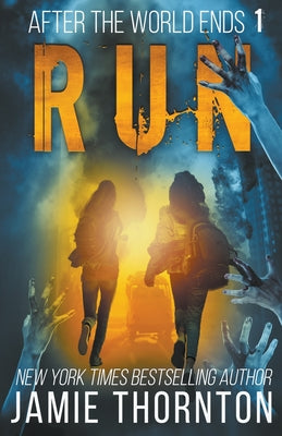 After the World Ends: Run (Book 1) by Jamie Thornton book cover