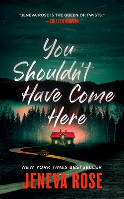 Book cover of You Shouldn't Have Come Here by Rose, Jeneva