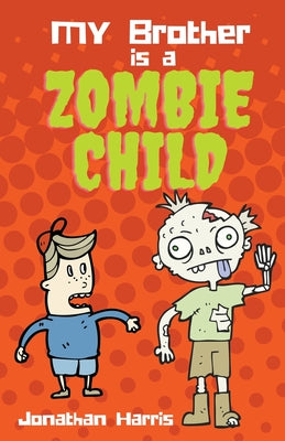 My Brother is a Zombie Child by Jonathan Harris book cover
