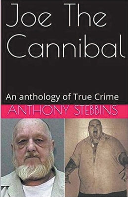 Book cover of Joe The Cannibal by Stebbins, Anthony