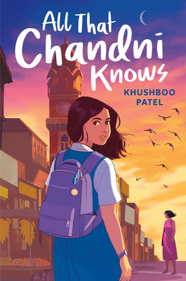 Book cover of All That Chandni Knows by Patel, Khushboo