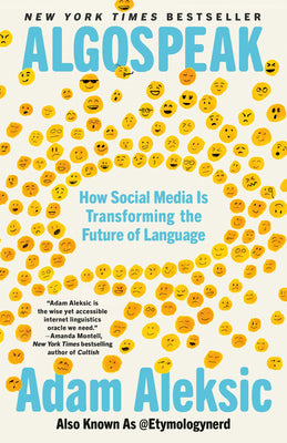 Algospeak: How Social Media Is Transforming the Future of Language by Adam Aleksic book cover