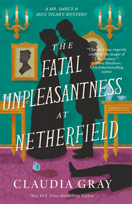 The Fatal Unpleasantness at Netherfield by Gray, Claudia book cover