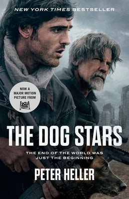 The Dog Stars (Movie Tie-In Edition) by Heller, Peter book cover