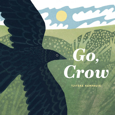 Go, Crow by Kamphuis, Tjitske book cover