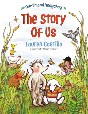 Our Friend Hedgehog: The Story of Us by Lauren Castillo book cover