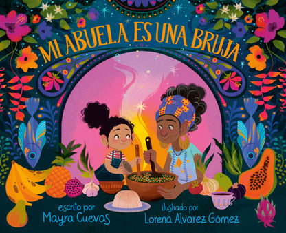 Book cover of Mi Abuela Es Una Bruja (My Abuela Is a Bruja Spanish Edition) by Cuevas, Mayra