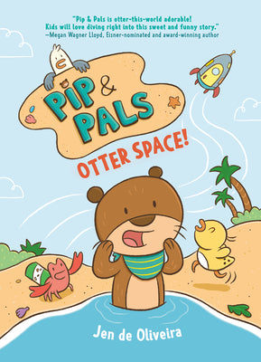 Pip & Pals #1: Otter Space! by de Oliveira, Jen book cover