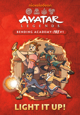 Book cover of Light It Up! (Avatar Legends Bending Academy: Fire #1) by Wu, Ash J.
