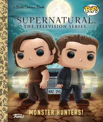 Supernatural the Television Series: Monster Hunters! (Funko Pop!) by Harper, Benjamin book cover