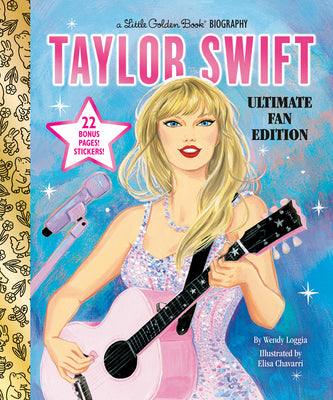 Taylor Swift Ultimate Fan Edition Little Golden Book Biography: 22 Bonus Pages! Stickers! by Loggia, Wendy book cover
