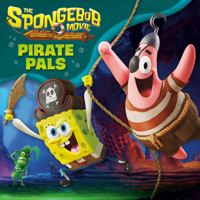 Book cover of The Spongebob Movie: Search for Squarepants: Pirate Pals by Lewman, David
