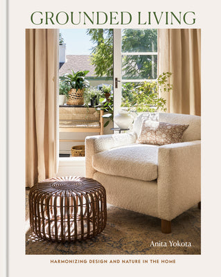 Book cover of Grounded Living: Harmonizing Design and Nature in the Home by Yokota, Anita