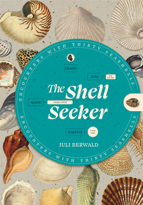 The Shell Seeker: Encounters with Thirty Seashells by Juli Berwald book cover