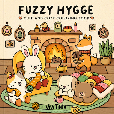 Fuzzy Hygge: Cute and Cozy Coloring Book for Adults & Teens Featuring Adorable Animals Characters for Stress Relief by Tinta, Vivi book cover