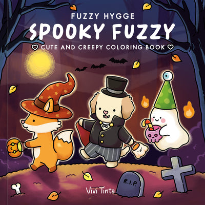 Fuzzy Hygge: Spooky Fuzzy Coloring Book: Cute and Creepy Coloring Book for Adults and Teens for Relaxation by Vivi Tinta book cover