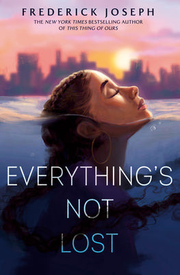 Everything's Not Lost by Frederick Joseph book cover
