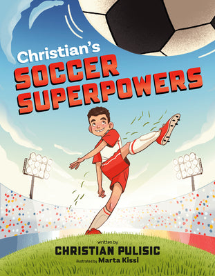 Book cover of Christian's Soccer Superpowers by Pulisic, Christian
