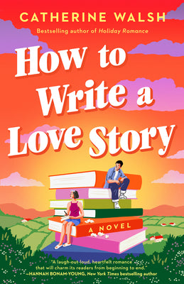 Book cover of How to Write a Love Story by Walsh, Catherine
