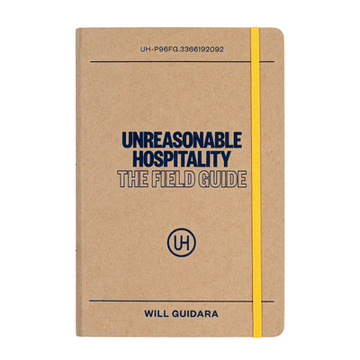 Book cover of Unreasonable Hospitality: The Field Guide by Guidara, Will