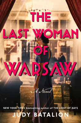 Book cover of The Last Woman of Warsaw by Batalion, Judy