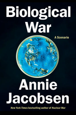 Biological War: A Scenario by Jacobsen, Annie book cover