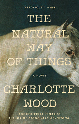 Book cover of The Natural Way of Things by Wood, Charlotte
