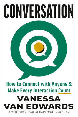 Conversation: How to Connect with Anyone & Make Every Interaction Count by Vanessa Van Edwards book cover