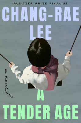 A Tender Age by Lee, Chang-Rae book cover