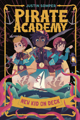 Book cover of Pirate Academy: New Kid on Deck by Somper, Justin
