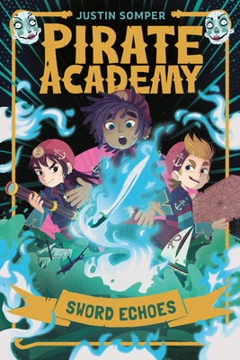 Pirate Academy: Sword Echoes by Somper, Justin book cover