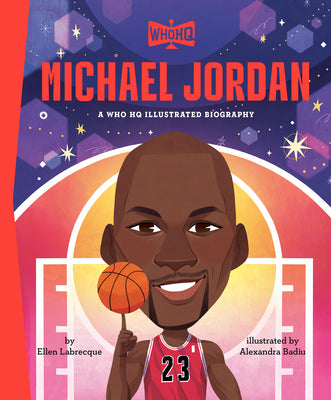Book cover of Michael Jordan: A Who HQ Illustrated Biography by Labrecque, Ellen
