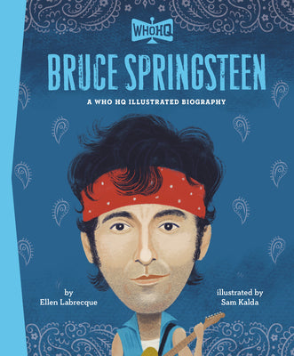 Book cover of Bruce Springsteen: A Who HQ Illustrated Biography by Labrecque, Ellen